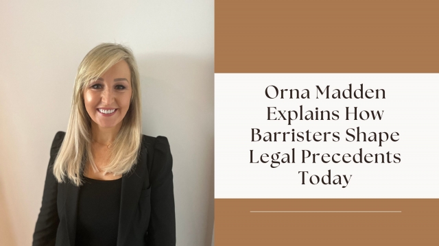 Orna Madden Explains How Barristers Shape Legal Precedents Today