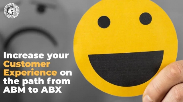 Increase Your Customer Experience on the path from ABM to ABX