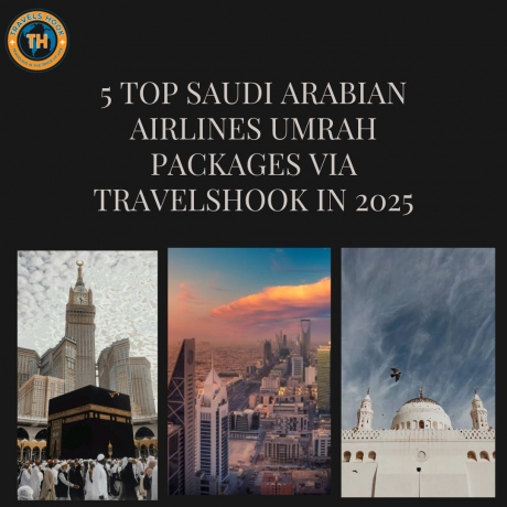 5  top Saudi Arabian Airlines Umrah Packages via Travelshook in 2025