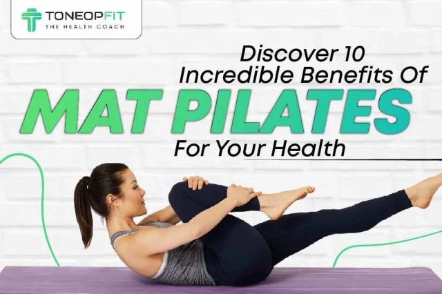 Discover 10 Amazing Benefits of Mat Pilates for Your Health