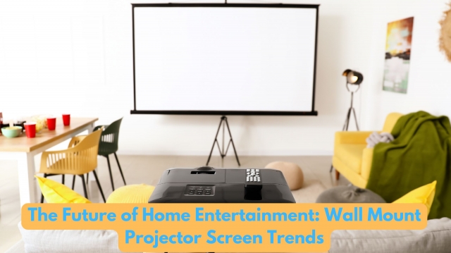 The Future of Home Entertainment: Wall Mount Projector Screen Trends