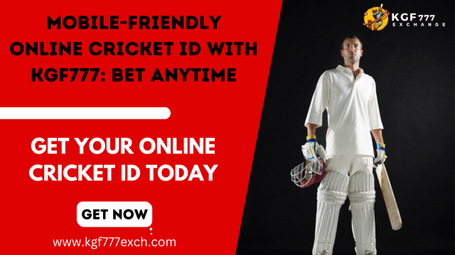 Mobile-Friendly Online Cricket ID with KGF777: Bet Anytime