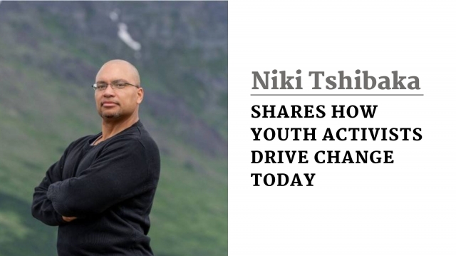 Niki Tshibaka Shares How Youth Activists Drive Change Today