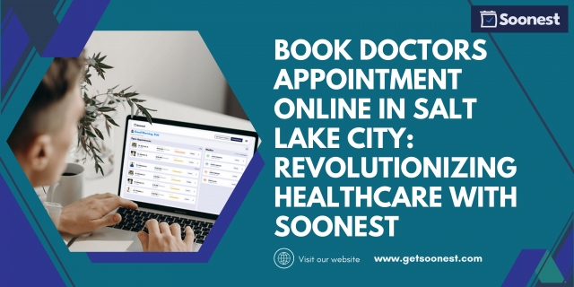 Book Doctors Appointment Online in Salt Lake City: Revolutionizing Healthcare with Soonest