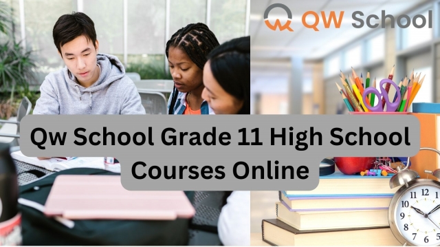 Qw School Grade 11 High School Courses Online