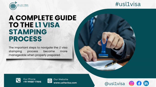 A Comprehensive Guide on the Stamping Procedure for L1 Visas