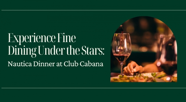 Experience Fine Dining Under the Stars: Nautica Dinner at Club Cabana