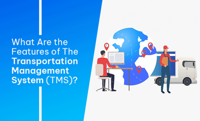 What Are The Features Of The Transportation Management System (TMS)