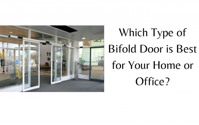 Which Type of Bifold Door is Best for Your Home or Office?