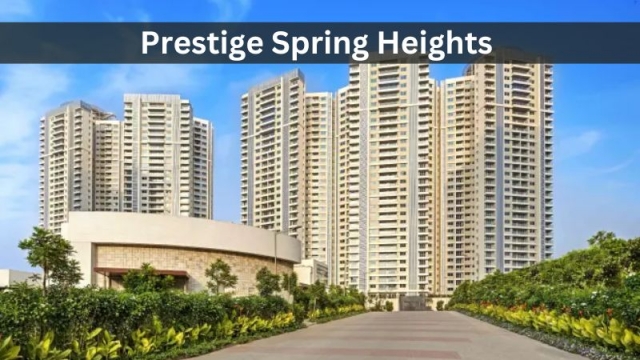 Prestige Spring Heights | Your Perfect Luxury In Hyderabad 