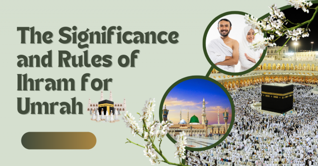 The Significance and Rules of Ihram for Umrah