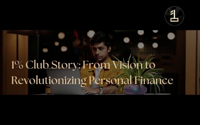 1% Club Story: From Vision To Revolutionizing Personal Finance