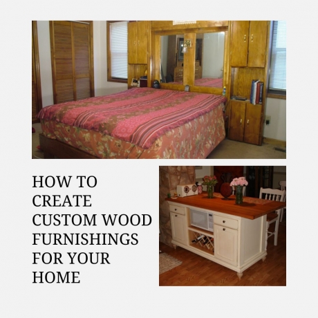 How to Create Custom Wood Furnishings for Your Home