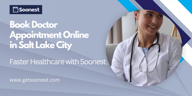 Book Doctor Appointment Online in Salt Lake City: Faster Healthcare with Soonest