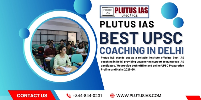 Best IAS Coaching In Delhi At Plutus IAS – Your Pathway To Success
