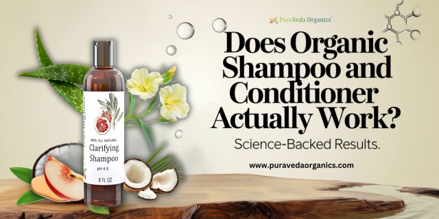 Does Organic Shampoo and Conditioner Actually Work? Science-Backed Results