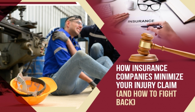 How Insurance Companies Minimize Your Injury Claim (And How to Fight Back)