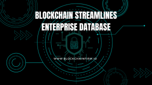 Blockchain Simplifies Enterprise Data Management