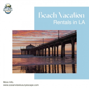 How Manhattan Beach Rentals Help You Experience the California Dream