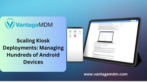 Scaling Kiosk Deployments: Managing Hundreds of Android Devices