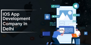 Top iOS App Development Companies in Delhi: 2025 Edition