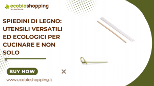 Spiedini di legno: utensili versatili ed ecologici per cucinare e non solo