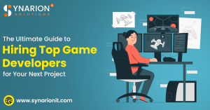 The Ultimate Guide to Hiring Top Game Developers for Your Next Project