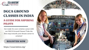 DGCA Ground Classes in India: A Guide for Aspiring Pilots