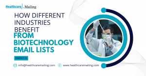 How Different Industries Benefit from Biotechnology Email Lists