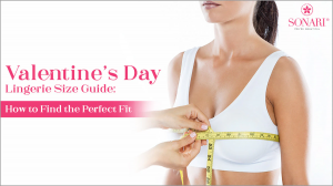 Valentine’s Day Lingerie Size Guide: How to Find the Perfect Fit