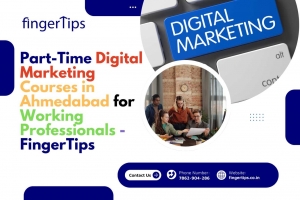 Part-Time Digital Marketing Courses in Ahmedabad for Working Professionals