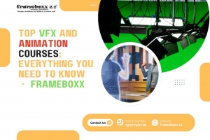 Top VFX and Animation Courses: Everything You Need to Know