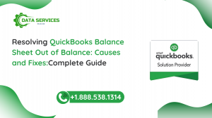 QuickBooks Balance Sheet Out of Balance: Causes and Fixes