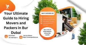 Your Ultimate Guide to Hiring Movers and Packers in Bur Dubai