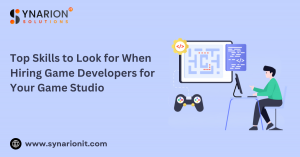 Top Skills to Look for When Hiring Game Developers for Your Game  Studio