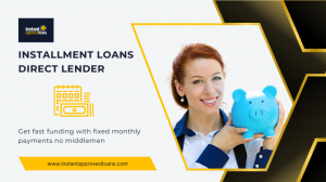 Installment Loan Direct Lenders: Your Most Trusted Loans