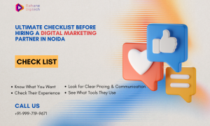 The Ultimate Checklist before Hiring a Digital Marketing Partner in Noida