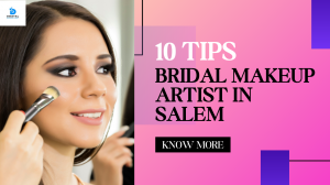 Top 10 Bridal Makeup Artist in Salem-Digital Sphere 360° Insights