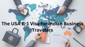 The USA B-1 Visa for Indian Business Travelers