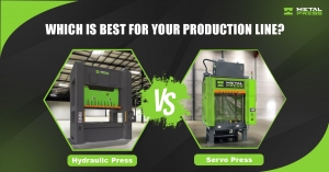 Hydraulic Press vs. Servo Press: Which Is Best for Your Production Line?