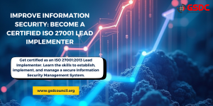 Improve Information Security: Become a Certified ISO 27001 Lead Implementer