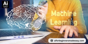 Machine Learning for Beginners: A Simple Guide to Getting Started