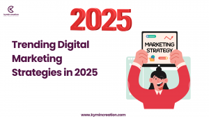 Trending Digital Marketing Strategies in 2025