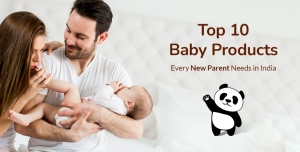 Top 10 Baby Products Every New Parent Needs in India