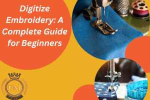 What Is Embroidery Digitizing? A Beginner’s Guide to Digitize Embroidery