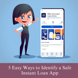 5 Easy Ways to Identify a Safe Instant Loan App
