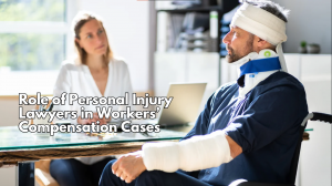 Role of Personal Injury Lawyers in Workers’ Compensation