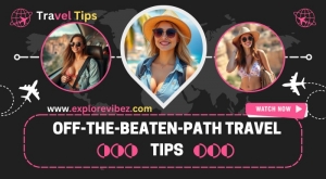 Off-the-beaten-path Travel Tips