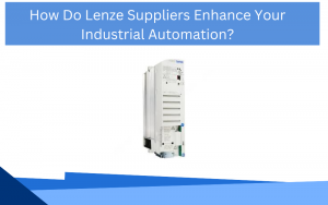 How Do Lenze Suppliers Enhance Your Industrial Automation?