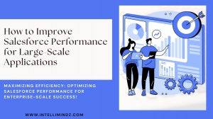 How to Improve Salesforce Performance for Large-Scale Applications